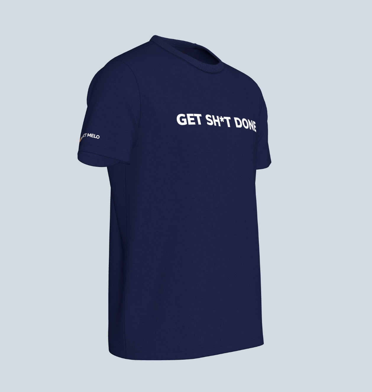 Get Sh*t Done T-shirt (with Melo Logo)